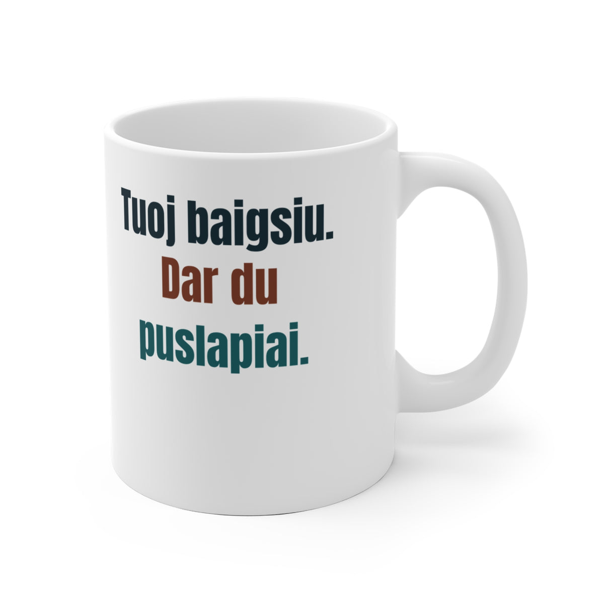 Tuoj baigsiu. Dar du puslapiai.