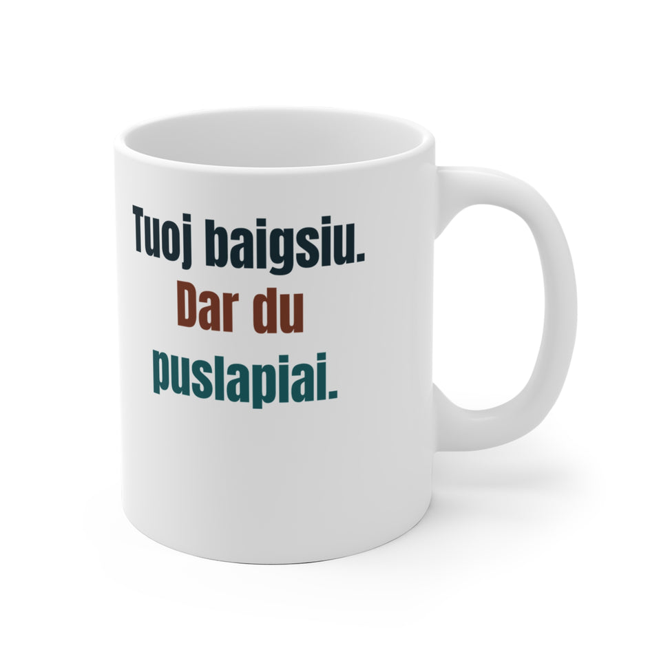 Tuoj baigsiu. Dar du puslapiai.