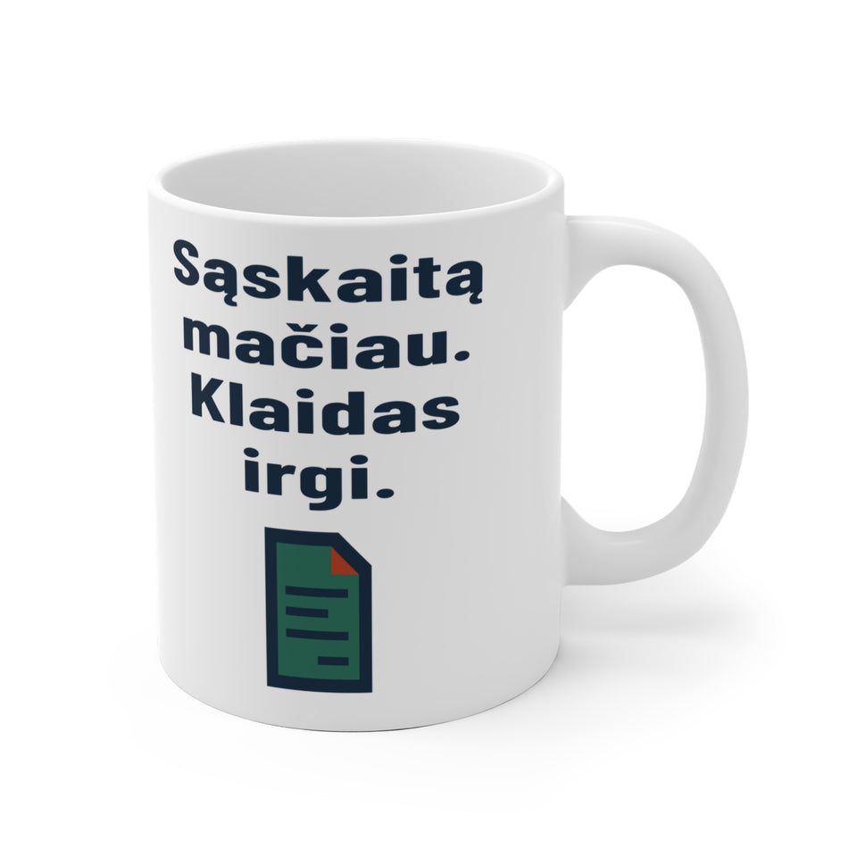 Sąskaitą mačiau. Klaidas irgi.