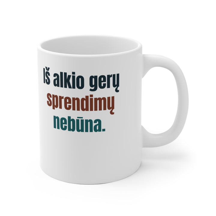 Iš alkio gerų sprendimų nebūna.