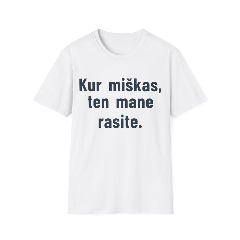 Kur miškas, ten mane rasite.