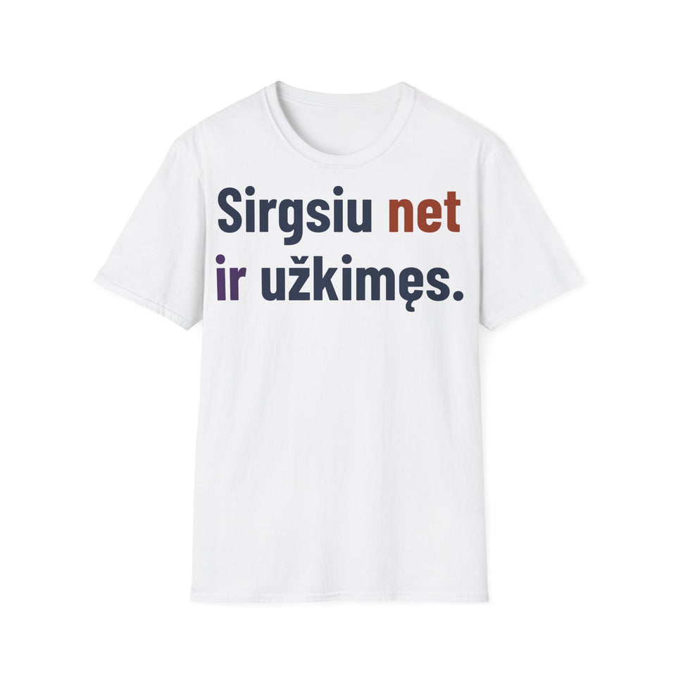 Sirgsiu net ir užkimęs.