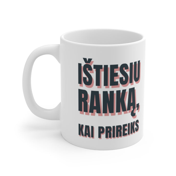 Ištiesiu ranką, kai prireiks