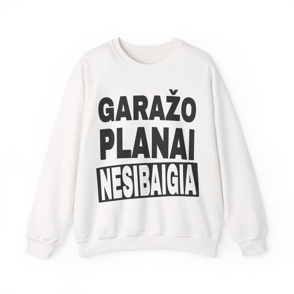 Garažo planai nesibaigia.