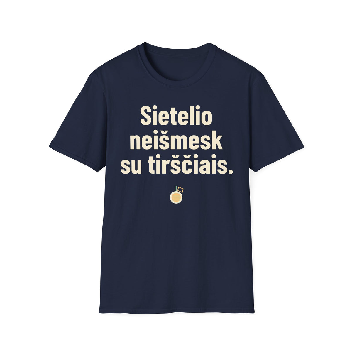 Sietelio neišmesk su tirščiais.