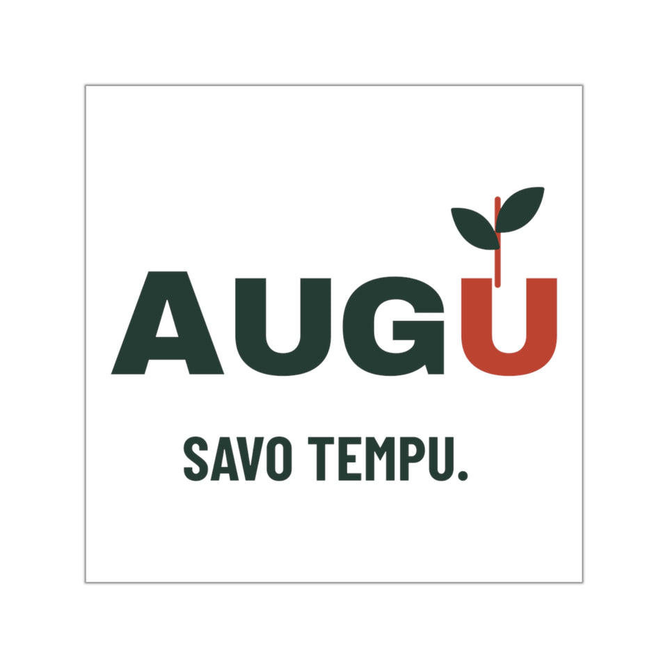 Augu savo tempu — Lipdukas, spaudos vaizdas
