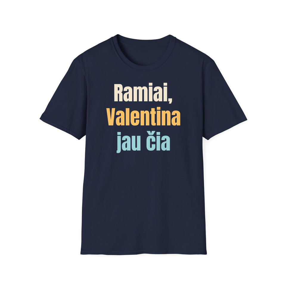Ramiai, Valentina jau čia