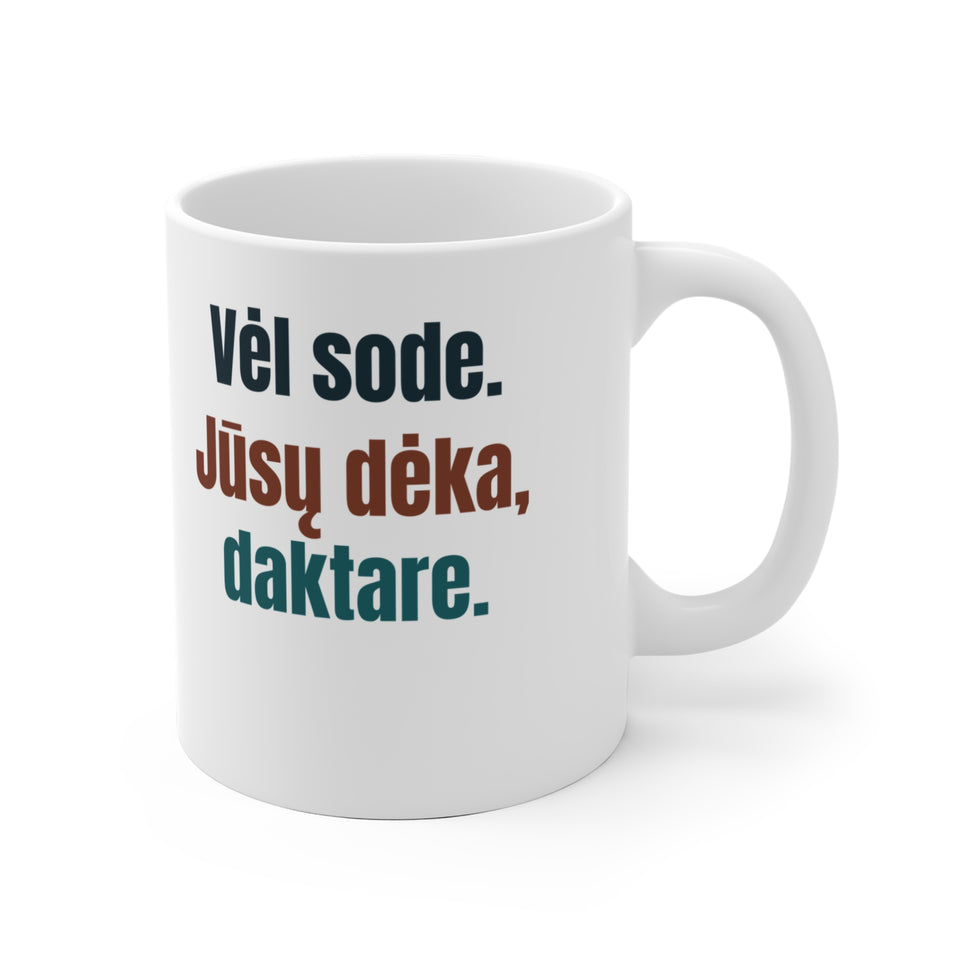 Vėl sode. Jūsų dėka, daktare.