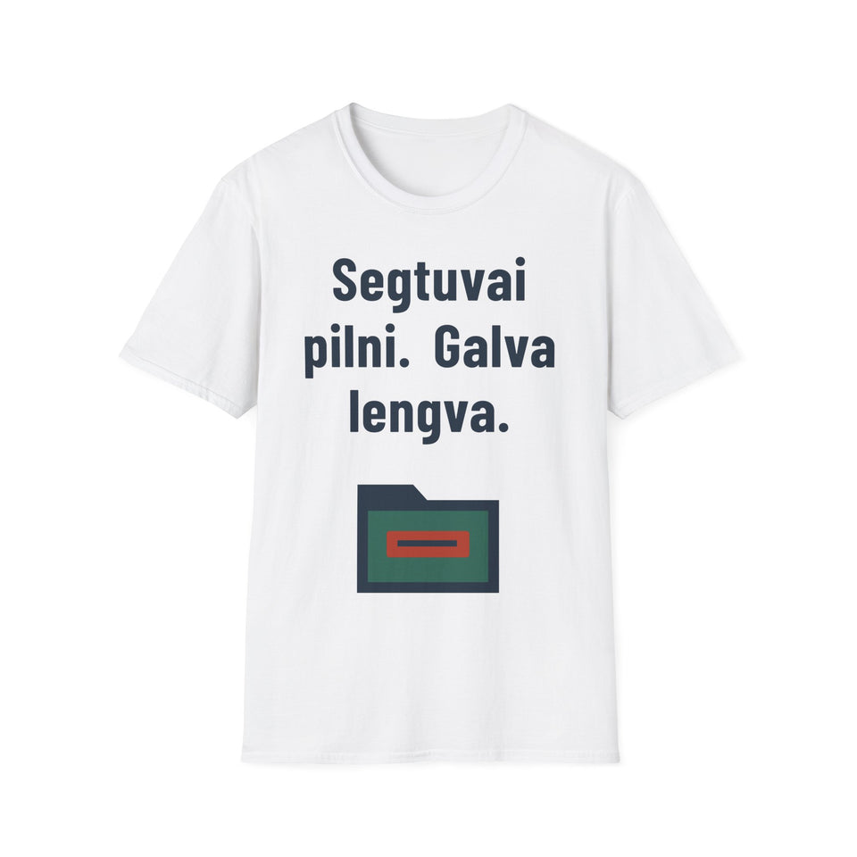 Segtuvai pilni. Galva lengva.