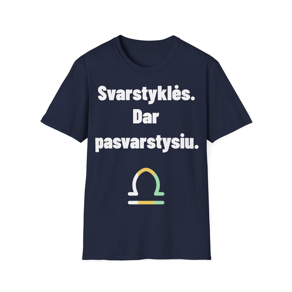 Svarstyklės. Dar pasvarstysiu.