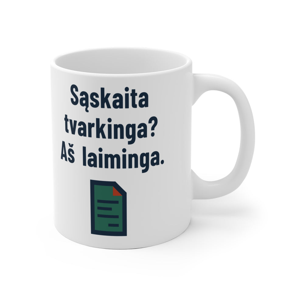 Sąskaita tvarkinga? Aš laiminga.