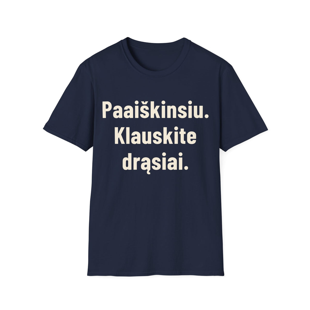 Paaiškinsiu. Klauskite drąsiai.