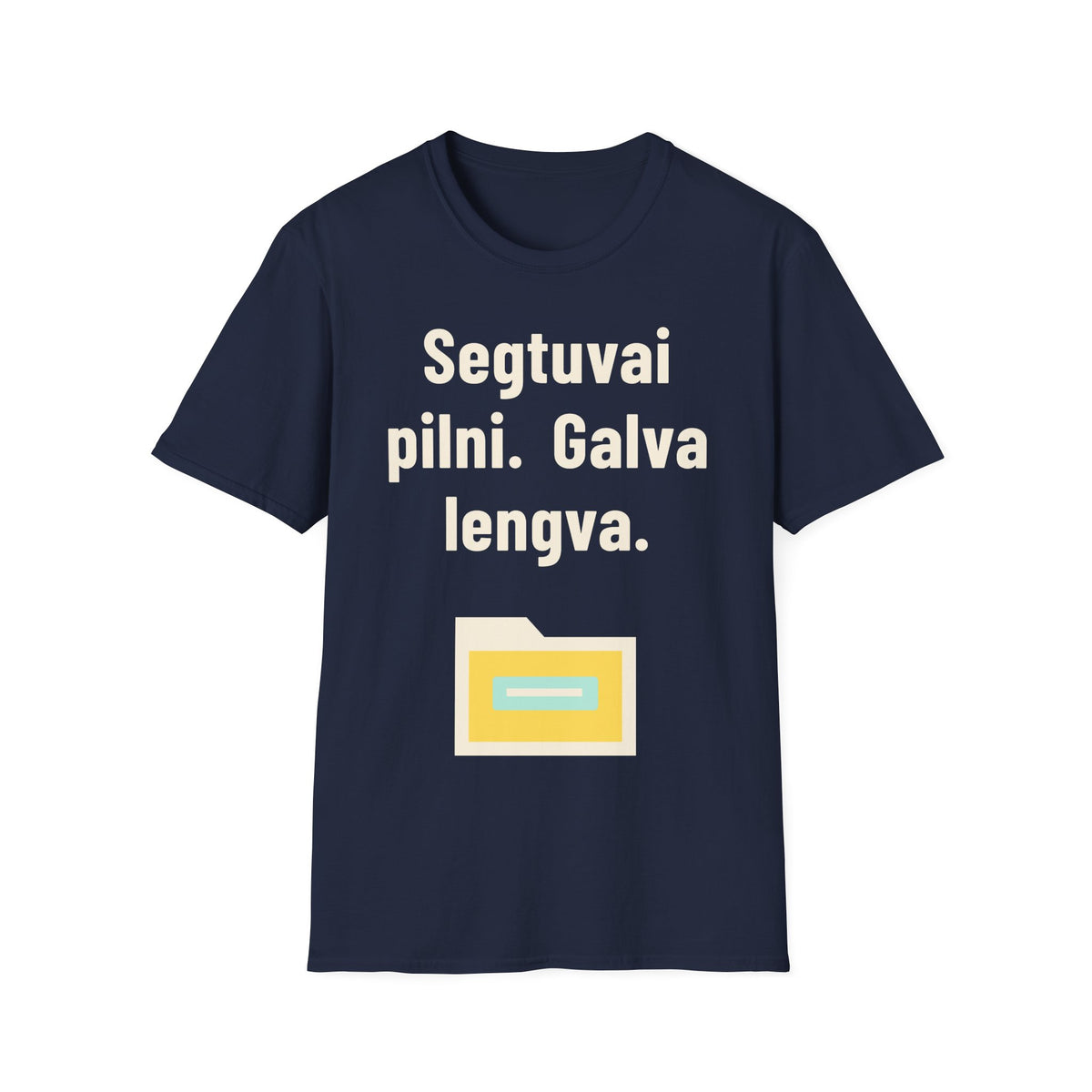 Segtuvai pilni. Galva lengva.