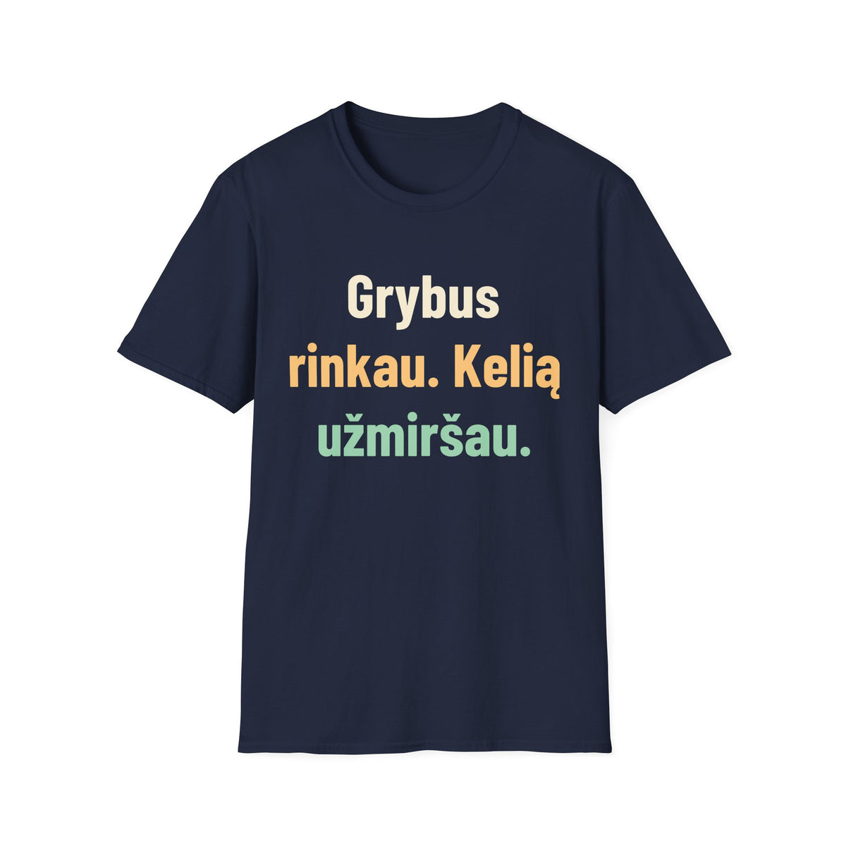 Grybus rinkau. Kelią užmiršau.