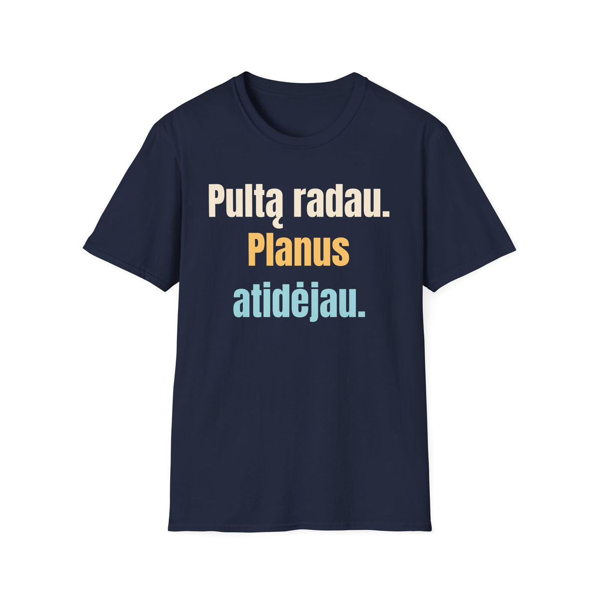 Pultą radau. Planus atidėjau.