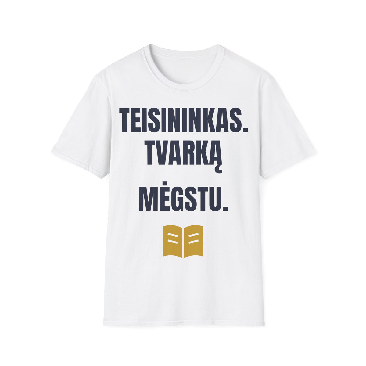 Teisininkas. Tvarką mėgstu. — Marškinėliai, spauda priekyje