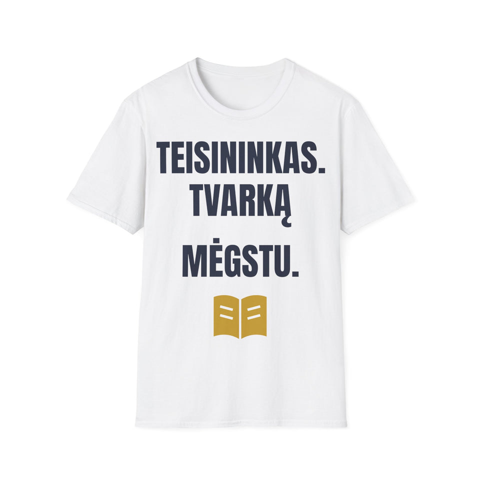 Teisininkas. Tvarką mėgstu. — Marškinėliai, spauda priekyje