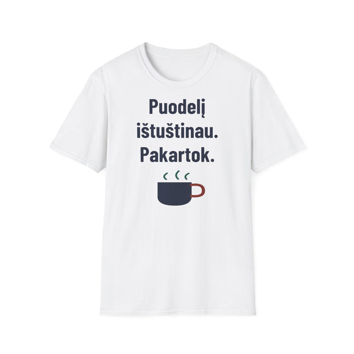 Puodelis tuščias. Įpilk dar.
