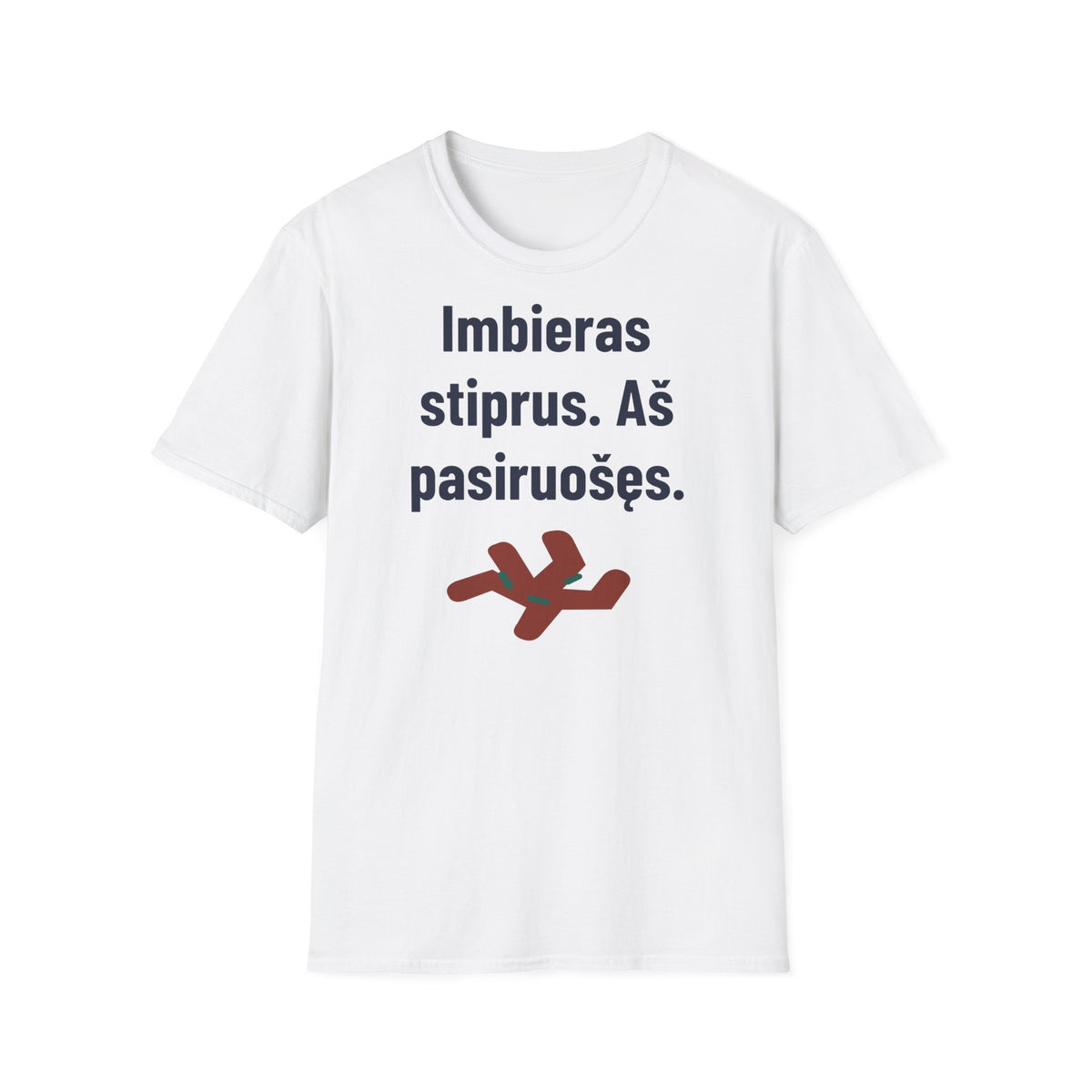 Imbieras stiprus. Aš pasiruošęs.