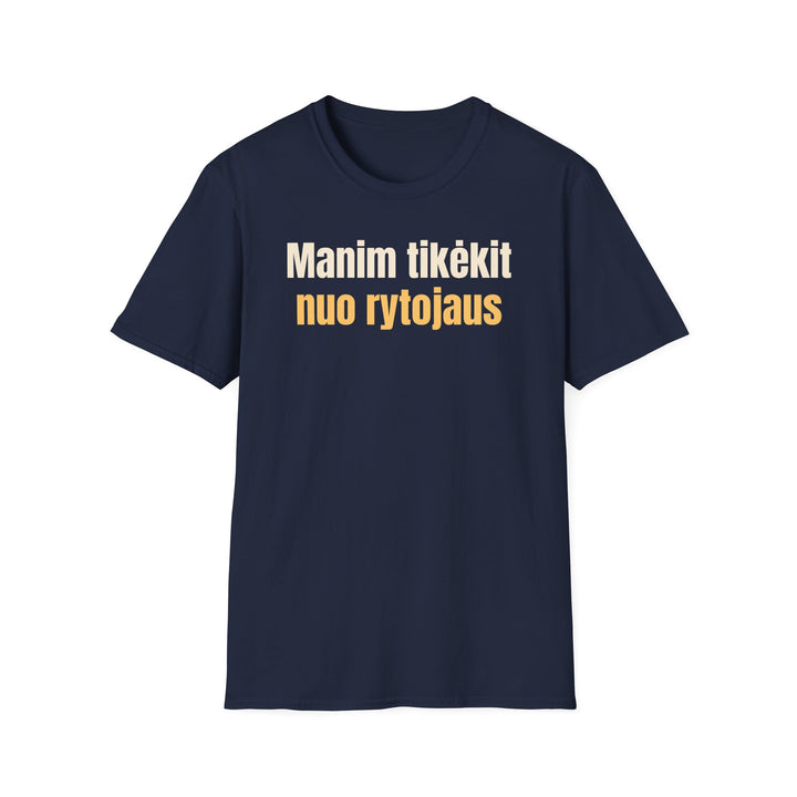 Manim tikėkit nuo rytojaus