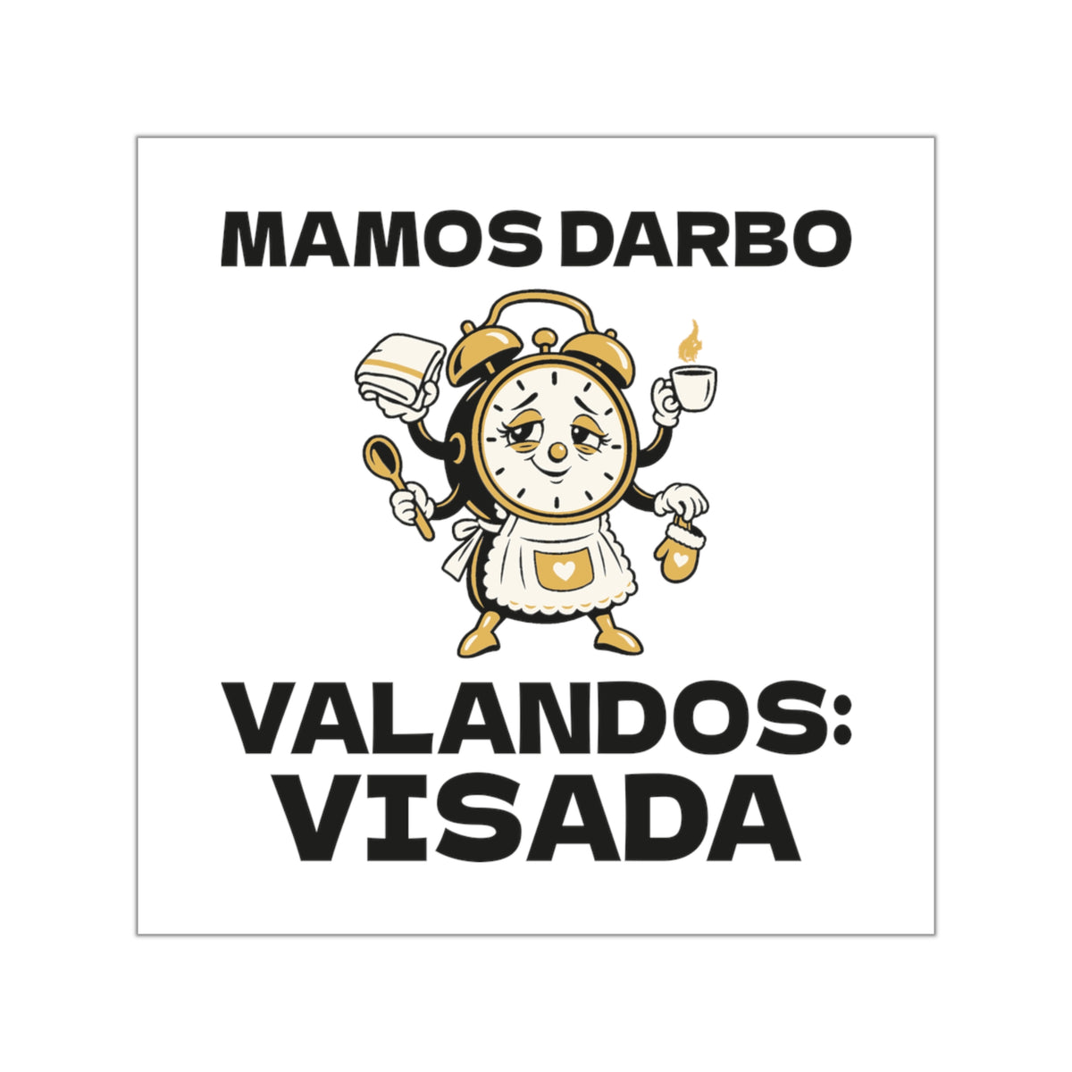 Mamos darbo valandos: visada — Lipdukas, spaudos vaizdas