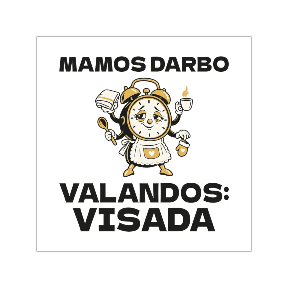 Mamos darbo valandos: visada — Lipdukas, spaudos vaizdas