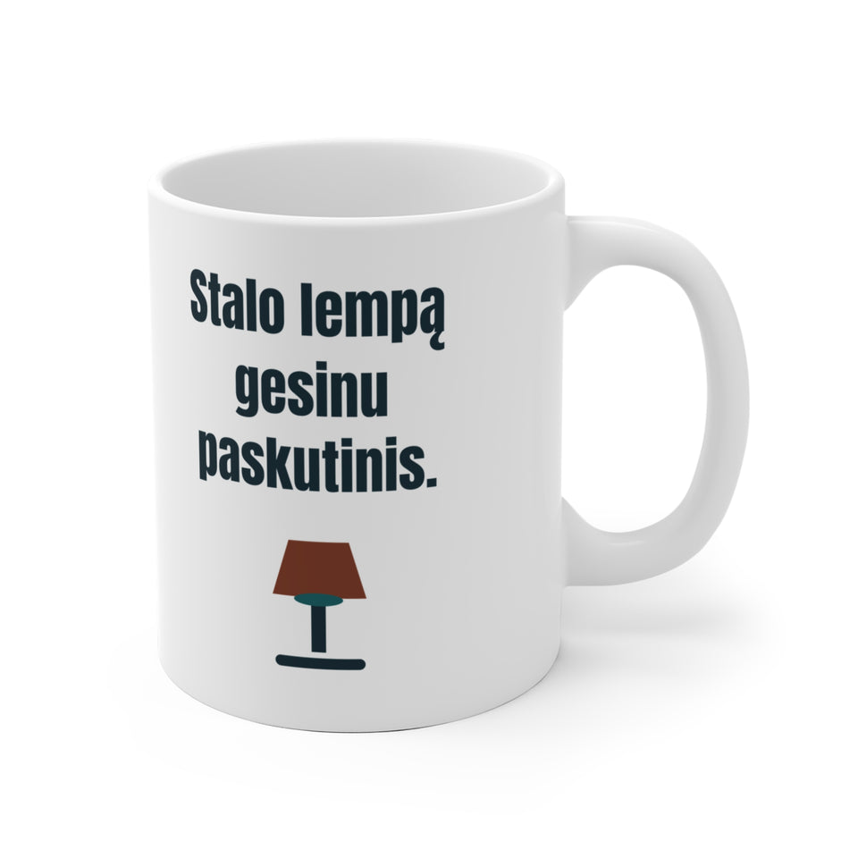 Stalo lempą gesinu paskutinis.