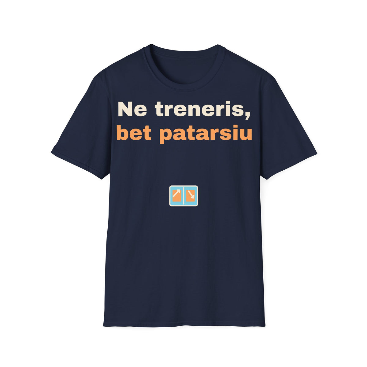 Ne treneris, bet patarsiu
