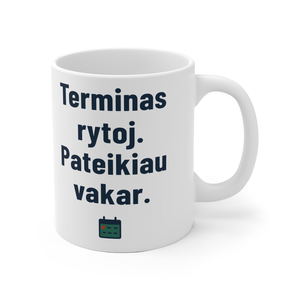 Terminas rytoj. Pateikiau vakar.