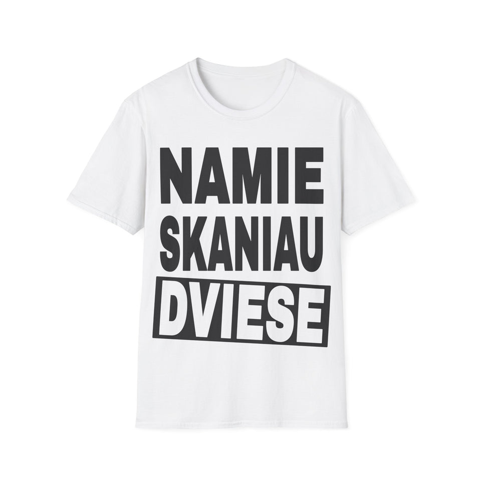 Namie skaniau dviese.