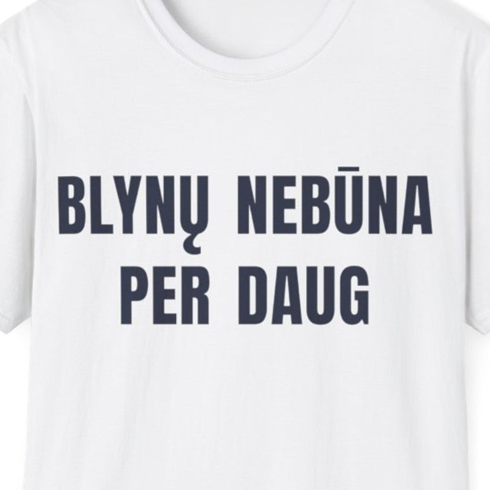 Blynų nebūna per daug · Marškinėliai · priekis