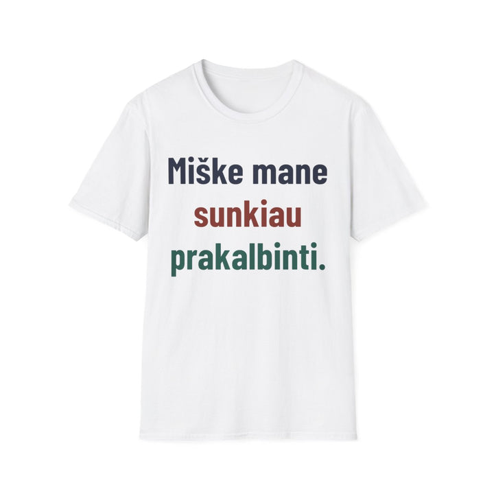 Miške mane sunkiau prakalbinti.