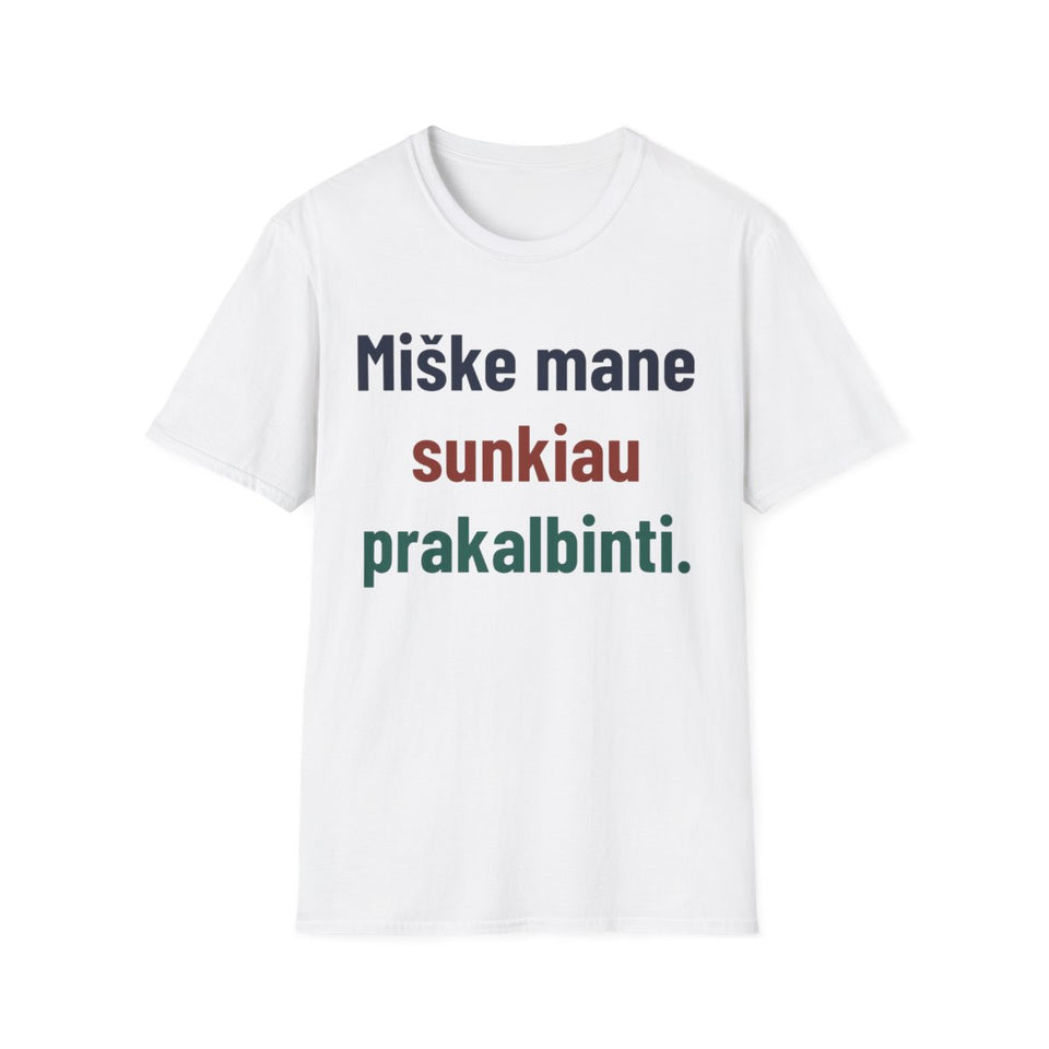 Miške mane sunkiau prakalbinti. · Marškinėliai · Balta