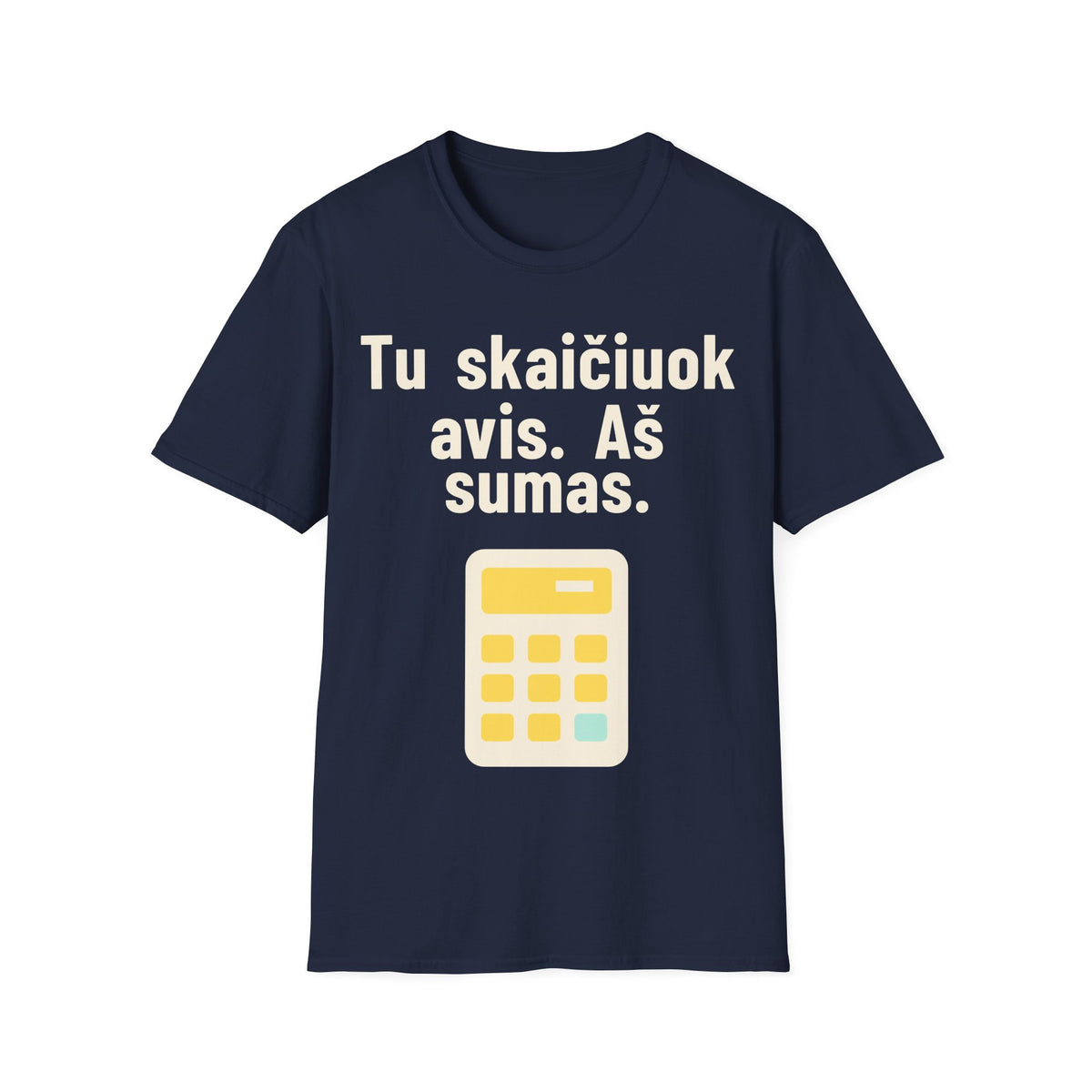 Tu skaičiuok avis. Aš sumas.