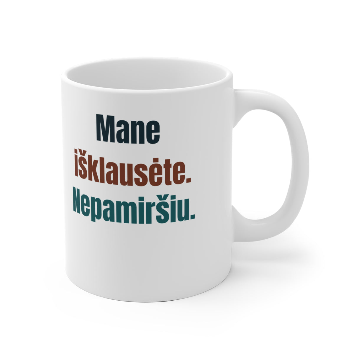 Mane išklausėte. Nepamiršiu.