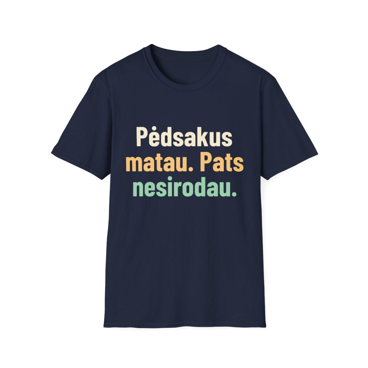 Pėdsakus matau. Pats nesirodau. · Marškinėliai · Tamsiai mėlyna