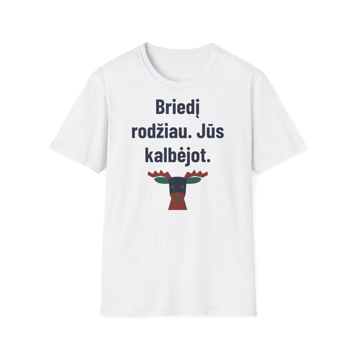 Briedį rodžiau. Jūs kalbėjot.