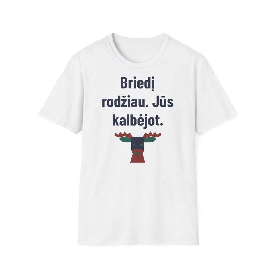 Briedį rodžiau. Jūs kalbėjot.