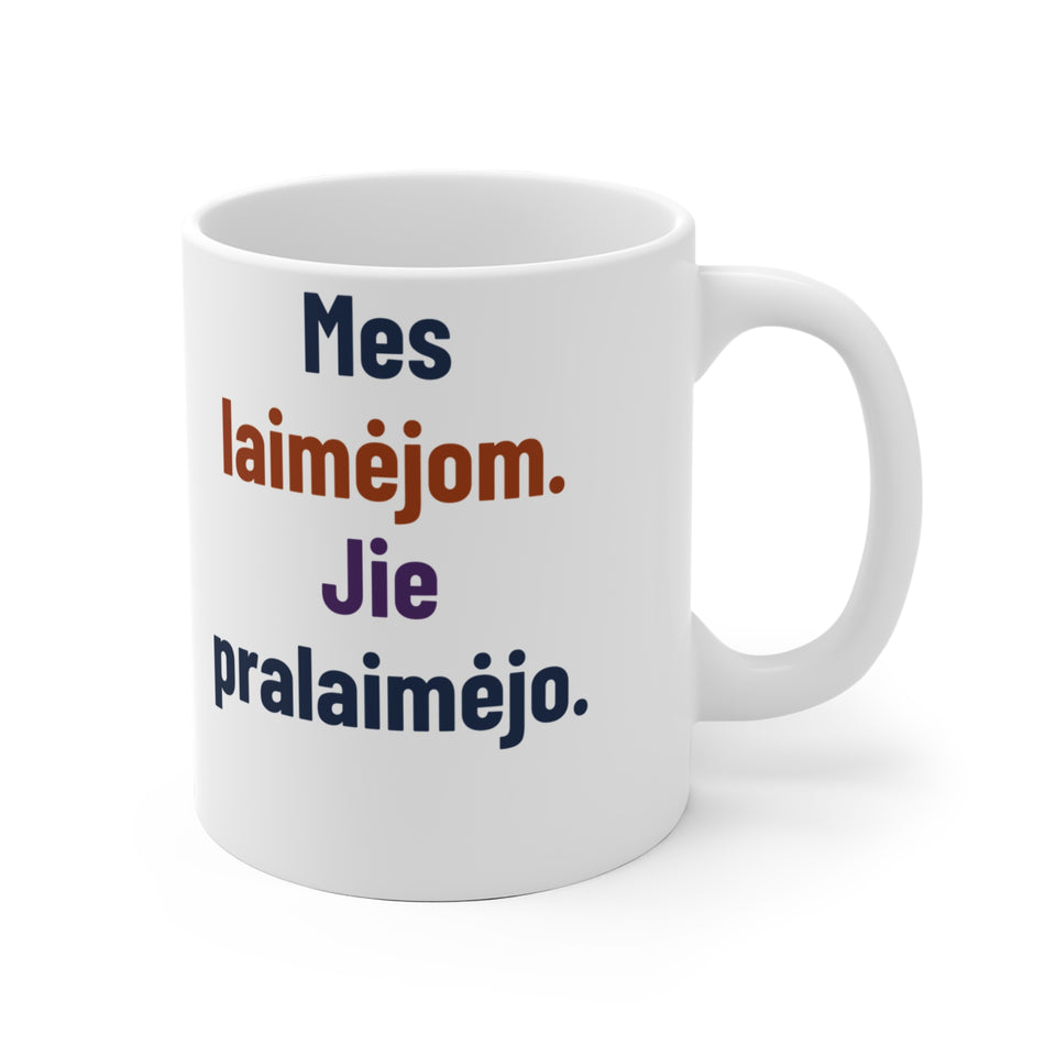 Mes laimėjom. Jie pralaimėjo.