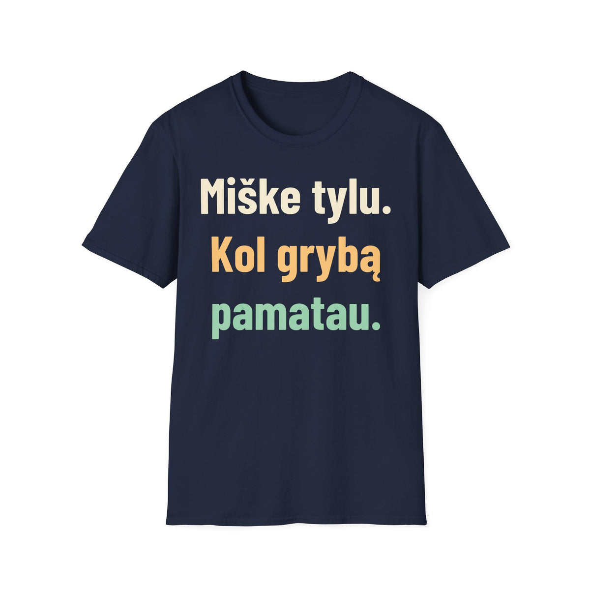 Miške tylu. Kol grybą pamatau.
