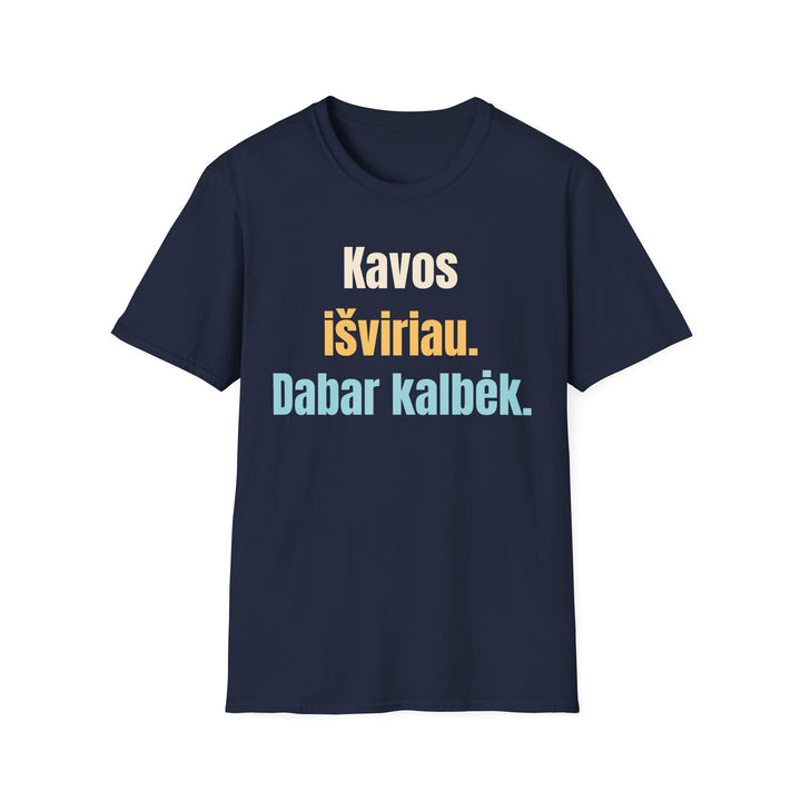 Kavos išviriau. Dabar kalbėk.