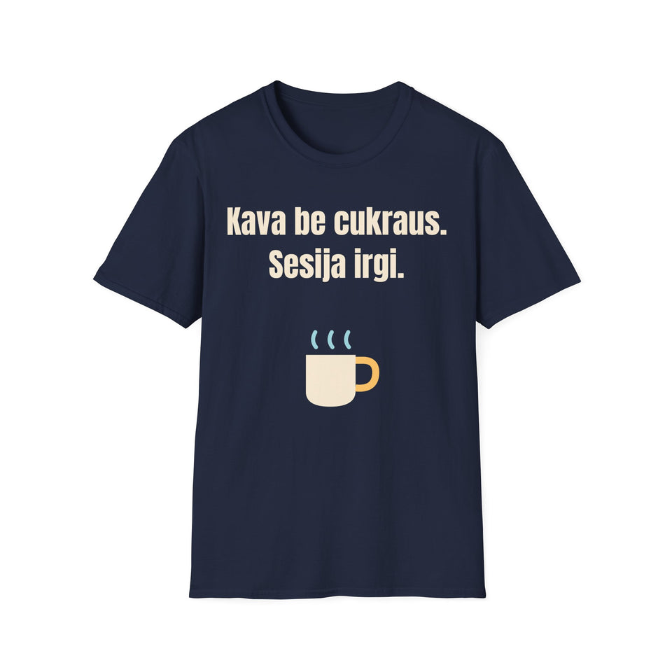 Kava be cukraus. Sesija irgi.
