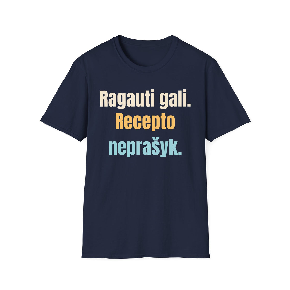 Ragauti gali. Recepto neprašyk.