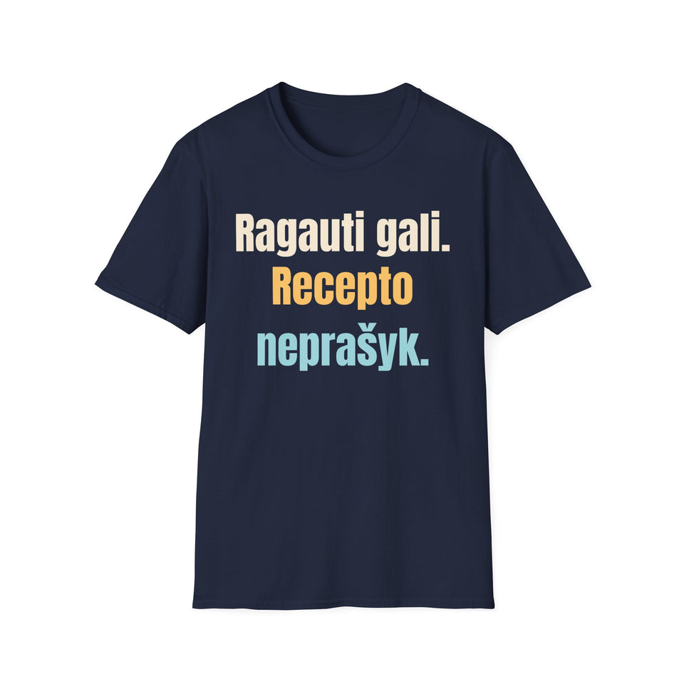 Ragauti gali. Recepto neprašyk.