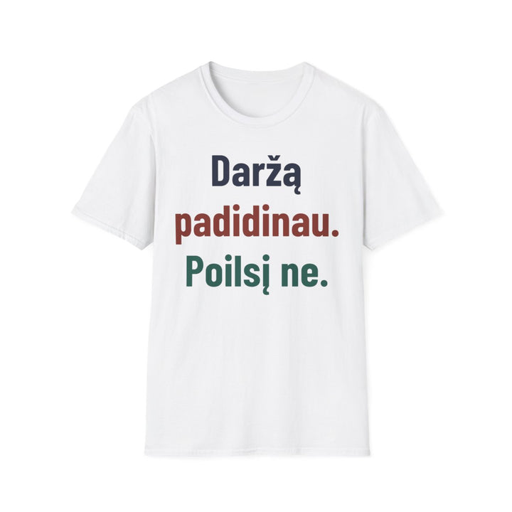 Daržą padidinau. Poilsį ne.