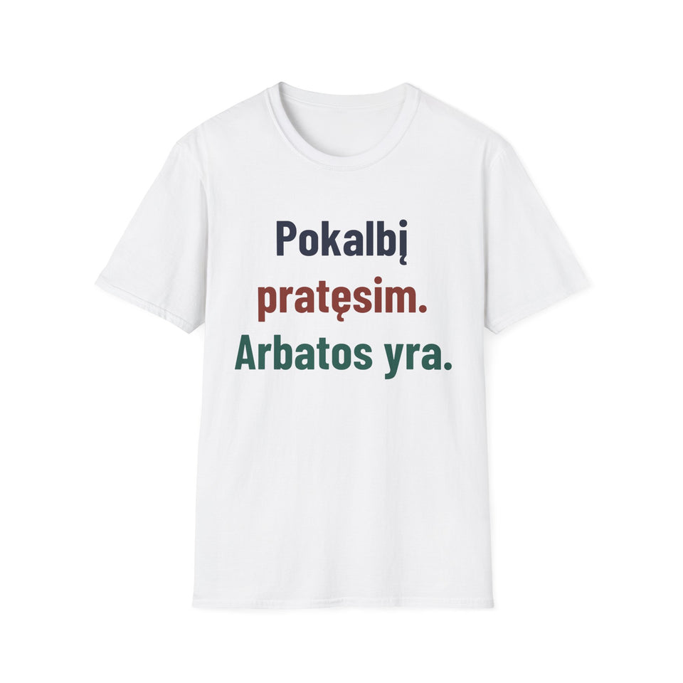 Pokalbį pratęsim. Arbatos yra.