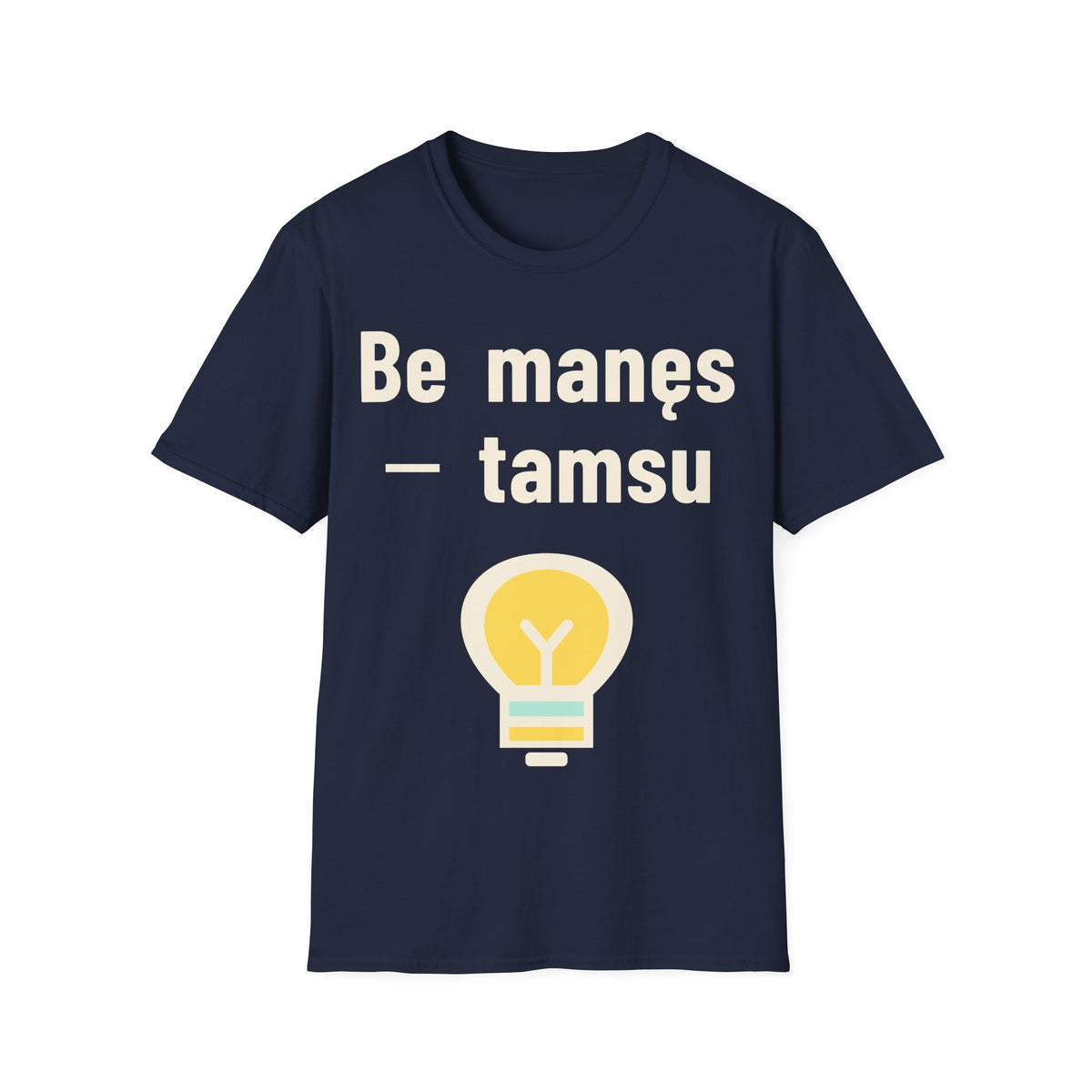 Be manęs – tamsu