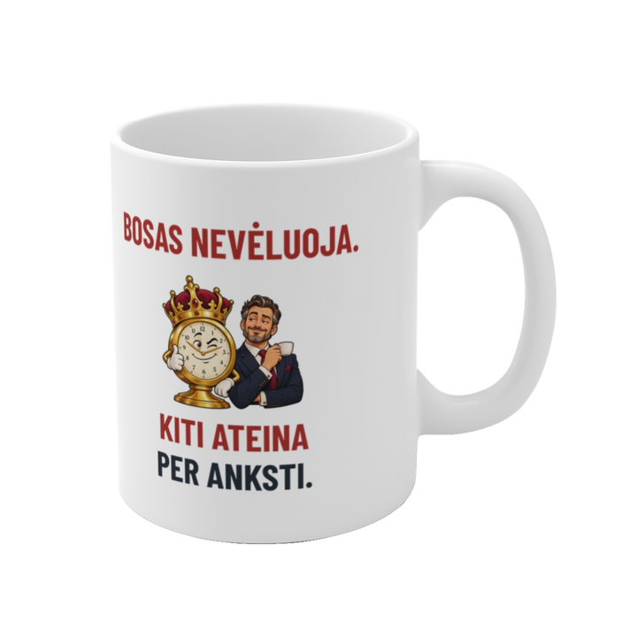 Puodelis „Bosas nevėluoja. Kiti ateina per anksti“ – vaizdas iš dešinės