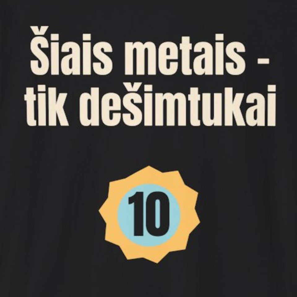 Šiais metais – tik dešimtukai — Marškinėliai, spaudos vaizdas; D4-0001-tee r2