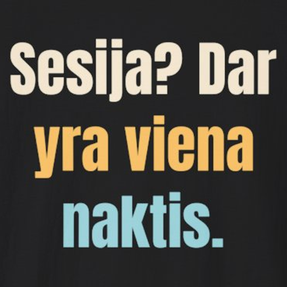 Sesija? Dar yra viena naktis. – marškinėliai, spaudos vaizdas